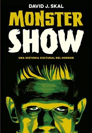 MONSTER SHOW. UNA HISTORIA CULTURAL DEL HORROR | 9788417645236 | J. SKAL, DAVID