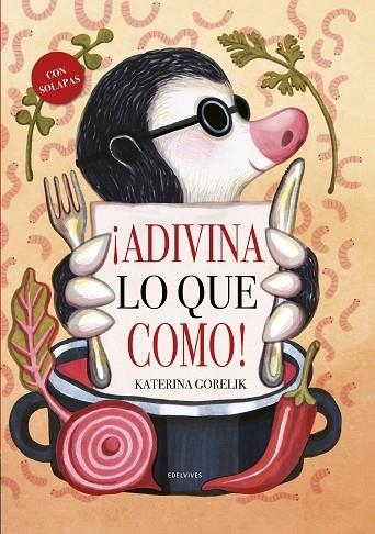 ¡ADIVINA LO QUE COMO! (CON SOLAPAS) | 9788414042984 | GORELIK, KATERINA