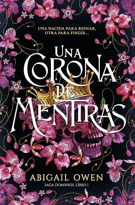 UNA CORONA DE MENTIRAS. DOMINIOS 1 | 9788419621207 | OWEN, ABIGAIL