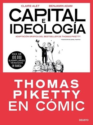 CAPITAL E IDEOLOGÍA EN CÓMIC.ADAPTACIÓN GRÁFICA DEL BESTSELLER DE THOMAS PIKETTY | 9788423436293 | ALET Y BENJAMIN ADAM, CLAIRE