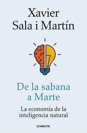 DE LA SABANA A MARTE. LA ECONOMÍA DE LA INTELIGENCIA NATURAL | 9788416883424 | SALA I MARTÍN, XAVIER