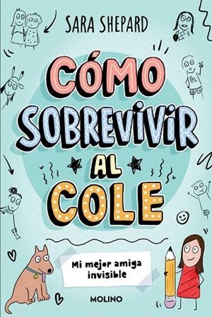 COMO SOBREVIVIR AL COLE 1. MI MEJOR AMIGA INVISIBLE | 9788427237070 | SHEPARD, SARA