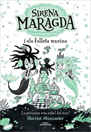 LA SIRENA MARAGDA I ELS FOLLETS MARINS  | 9788419507136 | MUNCASTER, HARRIET