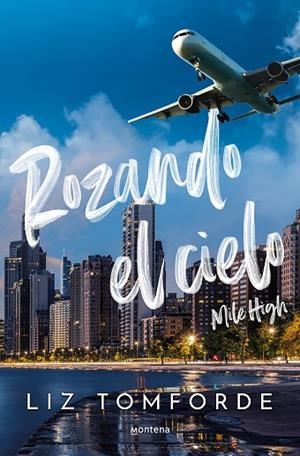 ROZANDO EL CIELO (MILE HIGH) LA CIUDAD DE LOS VIENTOS 1 | 9788419848260 | TOMFORDE, LIZ