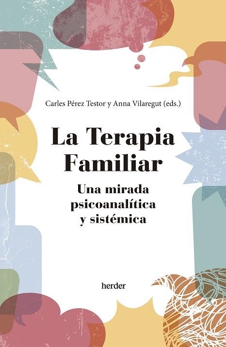 LA TERAPIA FAMILIAR. UNA MIRADA PSICOANALÍTICA Y SISTÉMICA | 9788425450884 | PÉREZ TESTOR, CARLES/VILAREGUT, ANNA