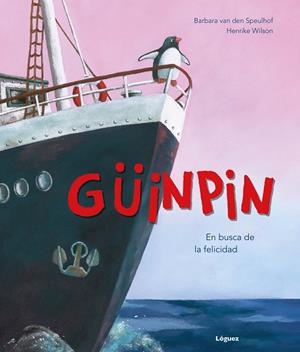 GÜINPIN. EN BUSCA DE LA FELICIDAD  | 9788412668544 | VAN DEN SPEULHOF, BARBARA