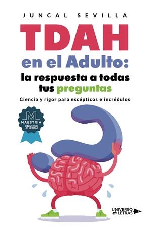 TDAH EN EL ADULTO: LA RESPUESTA A TODAS TUS PREGUNTAS | 9788419774071 | JUNCAL SEVILLA