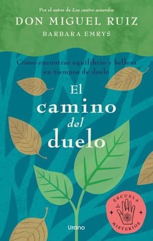 EL CAMINO DEL DUELO. CÓMO ENCONTRAR EQUILIBRIO Y BELLEZA EN TIEMPOS DE DUELO | 9788417694494 | RUIZ, MIGUEL / EMRYS, BARBARA