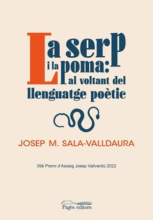 LA SERP I LA POMA: AL VOLTANT DEL LLENGUATGE POÈTIC | 9788413034935 | SALA-VALLDAURA, JOSEP MARIA