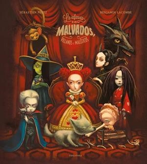 LA INFANCIA DE LOS MALVADOS, VILLANOS Y MALÉFICOS | 9788414055410 | PEREZ, SÉBASTIEN / LACOMBE,BENJAMIN