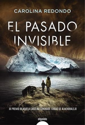 EL PASADO INVISIBLE (XX PREMIO DE NOVELA CAROLINA CORONADO CIUDAD DE ALMENDRALEJO) | 9788491898733 | REDONDO, CAROLINA