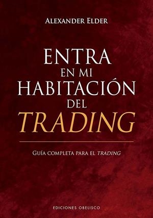ENTRA EN MI HABITACIÓN DEL TRADING. GUÍA COMPLETA PARA EL TRADING | 9788411720625 | ELDER, ALEXANDER