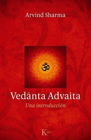 VEDANTA ADVAITA. UNA INTRODUCCIÓN | 9788499882277 | SHARMA, ARVIND