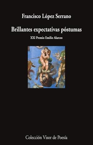 BRILLANTES EXPECTATIVAS PÓSTUMAS. XXI PREMIO EMILIO ALARCOS | 9788498955057 | LÓPEZ SERRANO, FRANCISCO