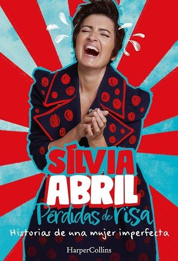 PERDIDAS DE RISA. HISTORIAS DE UNA MUJER IMPERFECTA | 9788491398837 | ABRIL, SÍLVIA