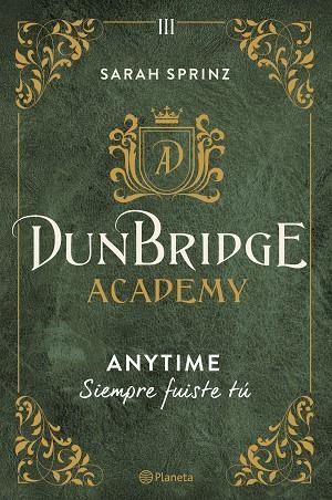 DUNBRIDGE ACADEMY 3 ANYTIME. SIEMPRE FUISTE TU | 9788408280033 | SPRINZ, SARAH