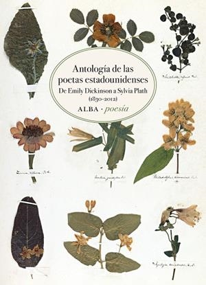 ANTOLOGÍA DE LAS POETAS ESTADOUNIDENSES. DE EMILY DICKINSON A SYLVIA PLATH (1830-2012) | 9788490657072