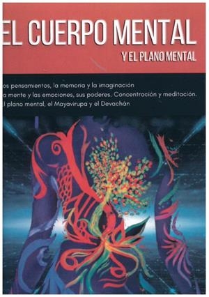 EL CUERPO MENTAL Y EL PLANO MENTAL. LOS PENSAMIENTOS, LA MEMORIA Y LA IMAGINACIÓN. LA MENTE Y LAS EMOCIONES, SUS POD | 9788499502465 | POWELL, ARTHUR