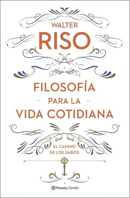 FILOSOFÍA PARA LA VIDA COTIDIANA. EL CAMINO DE LOS SABIOS | 9788408278085 | RISO, WALTER