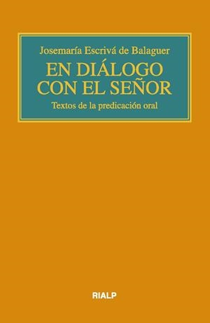 EN DIÁLOGO CON EL SEÑOR.  TEXTOS DE LA PREDICACIÓN ORAL | 9788432151279 | ESCRIVÁ DE BALAGUER, JOSEMARÍA
