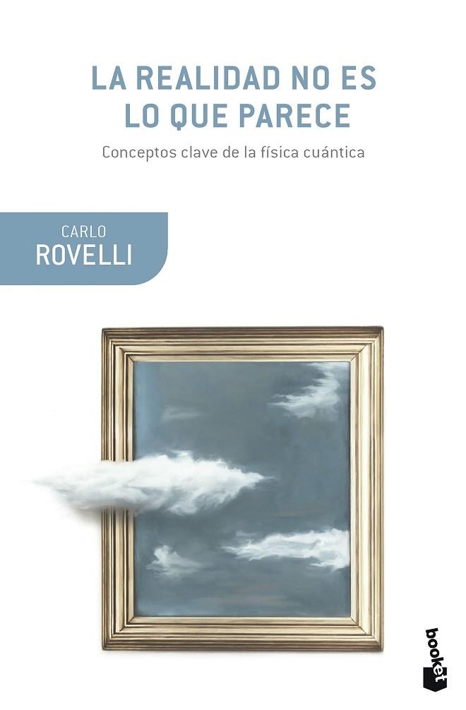 LA REALIDAD NO ES LO QUE PARECE. CONCEPTOS CLAVE DE LA FISICA CUANTICA | 9788411073547 | ROVELLI, CARLO