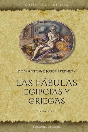 LAS FÁBULAS EGIPCIAS Y GRIEGAS. TOMO I Y II | 9788411720526 | PERNETY, ANTOINE JOSEPH