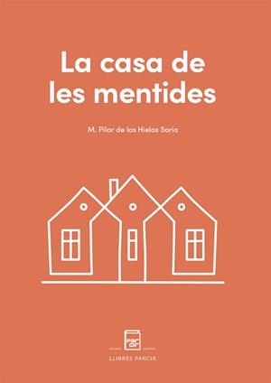 LA CASA DE LES MENTIDES | 9788410087033 | DE LOS HIELOS SORIA, M. PILAR