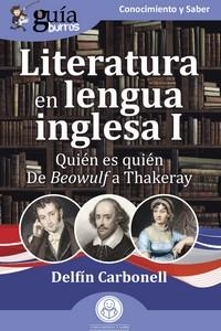 GUÍABURROS: LITERATURA EN LENGUA INGLESA I. QUIÉN ES QUIÉN. DE BEOWULF A THAKERAY | 9788419731395 | CARBONELL, DELFÍN