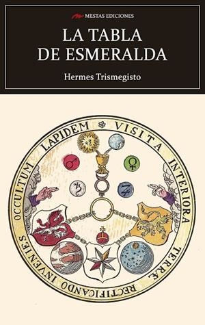 LA TABLA DE ESMERALDA | 9788418765018 | TRISMEGISTO, HERMES / HORTULANO / FULCANELLI