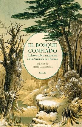 EL BOSQUE CONFIADO.RELATOS SOBRE NATURALEZA EN LA AMÉRICA DE THOREAU | 9788419553171 | POE, EDGAR ALLAN / HAWTHORNE, NATHANIEL / THOREAU, HENRY DAVID / ALCOTT, LOUISA MAY / TWAIN, MARK / 