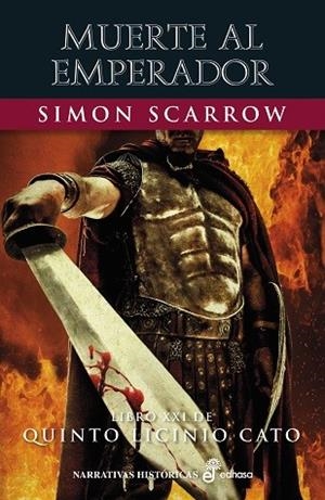 MUERTE AL EMPERADOR QUINTO LICINO CATO LIBRO XXI | 9788435064354 | SCARROW, SIMON