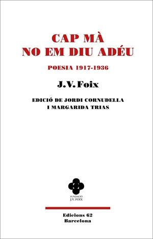 CAP MÀ NO EM DIU ADÉU POESIA 1917-1936 | 9788429781649 | FOIX I MAS, J. V.