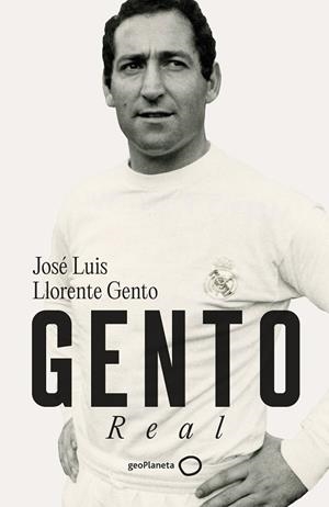 GENTO REAL | 9788408281498 | LLORENTE GENTO, JOSÉ LUIS
