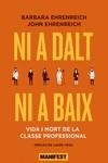 NI A DALT NI A BAIX. VIDA I MORT DE LA CLASSE PROFESSIONAL | 9788419719089 | EHRENREICH, BARBARA / EHRENREICH, JOHN