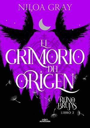 EL GRIMORIO DEL ORIGEN . REINO DE BRUJAS 2 | 9788419688095 | GRAY, NILOA