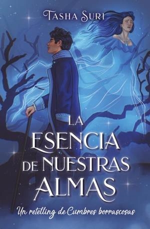 LA ESENCIA DE NUESTRAS ALMAS (UN RETELLING DE CUMBRES BORRASCOSAS) | 9788419130129 | SURI, TASHA