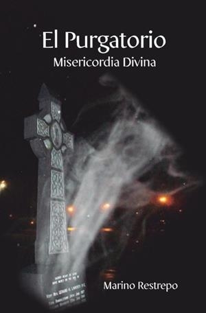 EL PURGATORIO, MISERICORDIA DIVINA | 9781456624873 | RESTREPO, MARINO