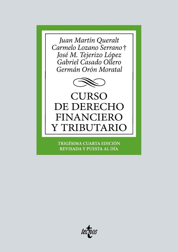 CURSO DE DERECHO FINANCIERO Y TRIBUTARIO | 9788430987900 | MARTÍN QUERALT, JUAN / LOZANO SERRANO, CARMELO / TEJERIZO LÓPEZ, JOSÉ MANUEL / CASADO OLLERO, GABRIE