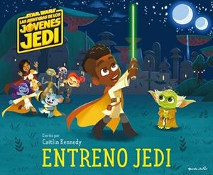 STAR WARS. LAS AVENTURAS DE LOS JÓVENES JEDI. ENTRENO JEDI | 9788408282440