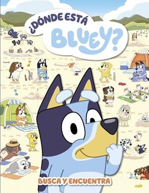 ¿DÓNDE ESTÁ BLUEY? BUSCA Y ENCUENTRA | 9788448867492 | BLUEY