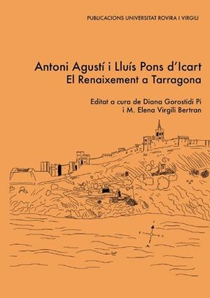 ANTONI AGUSTÍ I LLUÍS PONS D'ICART. EL RENAIXEMENT A TARRAGONA | 9788413650937