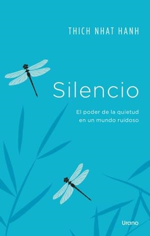 SILENCIO. EL PODER DE LA QUIETUD EN UN MUNDO RUIDOSO | 9788418714436 | NHAT HANH, THICH