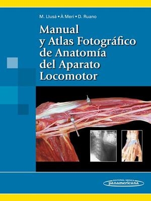 MANUAL Y ATLAS FOTOGRÁFICO DE ANATOMÍA DEL APARATO LOCOMOTOR | 9788491109235 | LLUSÁ PÉREZ, MANUEL / MERÍ VIVED, ALEX / RUANO GIL, DOMINGO