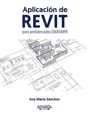 APLICACIÓN DE REVIT PARA PREFABRICADOS EOCO148PO | 9788441548671 | SÁNCHEZ GUTIÉRREZ, ANA MARÍA