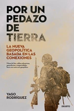 POR UN PEDAZO DE TIERRA. LA NUEVA GEOPOLÍTICA BASADA EN LAS CONEXIONES | 9788423436484 | RODRÍGUEZ RODRÍGUEZ, YAGO