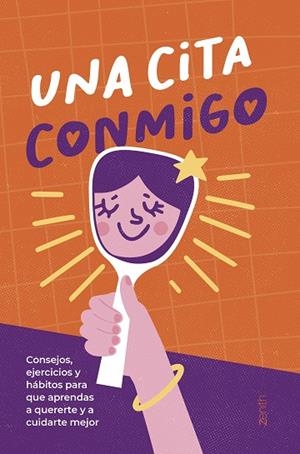 UNA CITA CONMIGO. CONSEJOS, EJERCICIOS Y HABITOS PARA QUE APRENDAS A QUERERTE Y A CUIDARTE MEJOR | 9788408281542 | BALLESTAR, IRENE