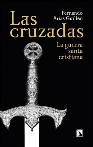 LAS CRUZADAS. LA GUERRA SANTA CRISTIANA | 9788413529028 | ARIAS GUILLÉN, FERNANDO