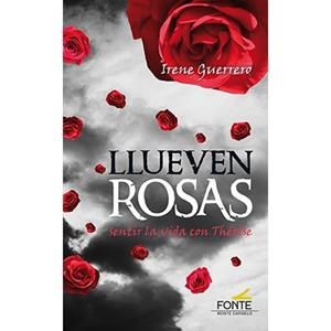 LLUEVEN ROSAS.SENTIR LA VIDA CON THÉRÈSE | 9788419307675 | GUERRERO, IRENE