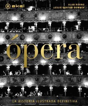 ÓPERA. LA HISTORIA ILUSTRADA DEFINITIVA | 9788446054368