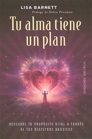 TU ALMA TIENE UN PLAN. DESCUBRE TU PROPOSITO VITAL A TRAVES DE TUS REGISTROS AKASICOS | 9788411721127 | BARNETT, LISA